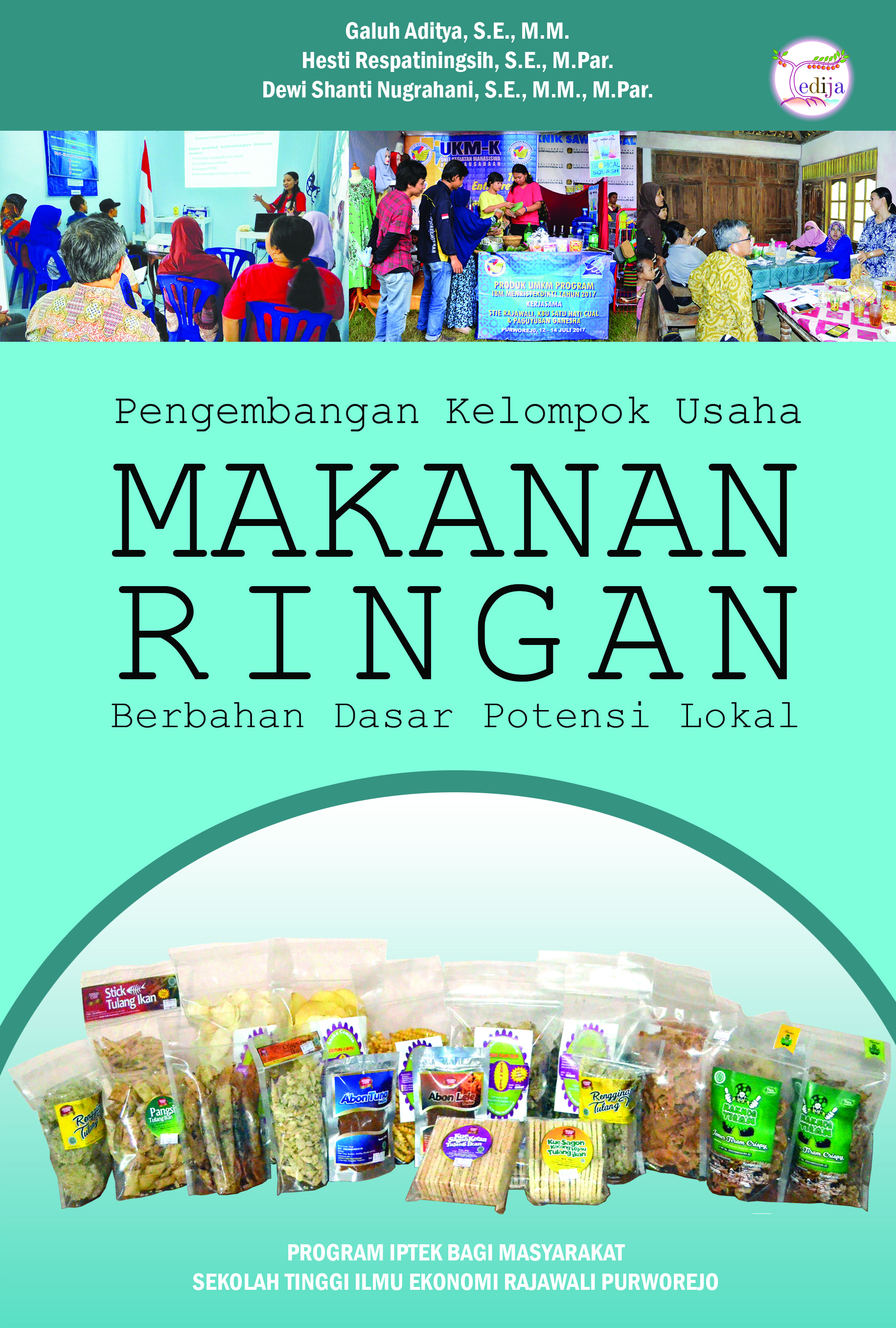 Pengembangan Kelompok Usaha Makanan Ringan Berbahan Dasar Potensi Lokal